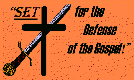 Set For the Defense of the Gospel!!!